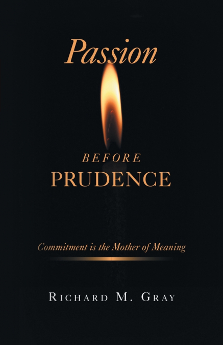 Passion before Prudence