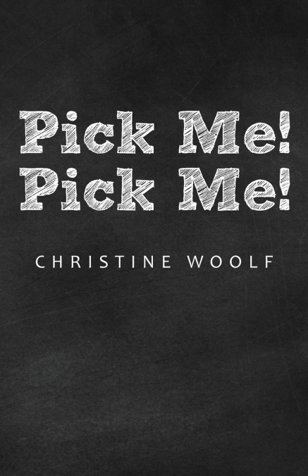 Pick Me! Pick Me!