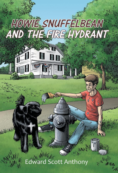 Howie Snuffelbean and The Fire Hydrant