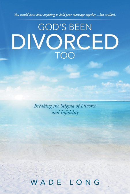 God’s Been Divorced Too