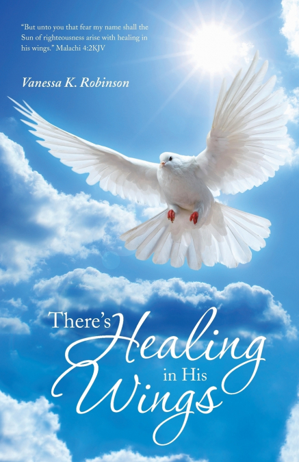 There’s Healing in His Wings