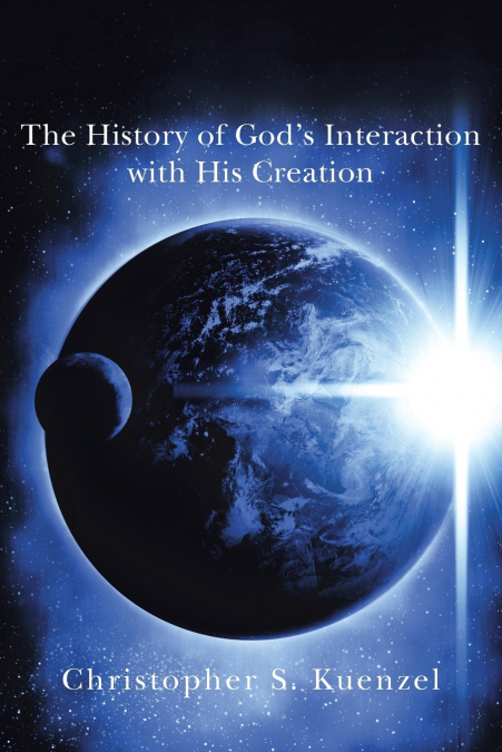 The History of God’s Interaction with His Creation