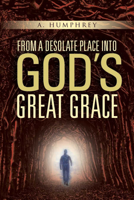 From a desolate place into God’s great Grace