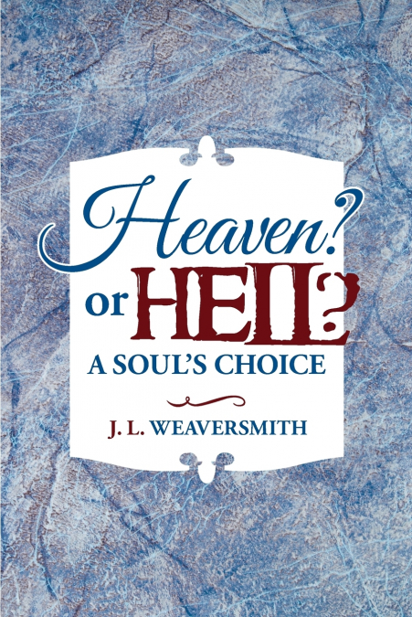 Heaven? or Hell? A Soul’s Choice