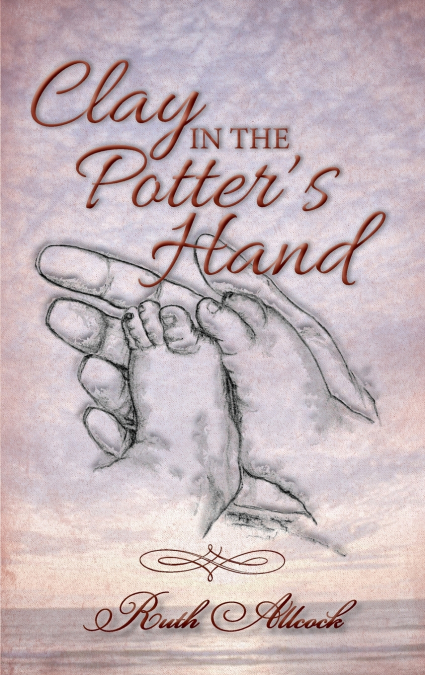 Clay in the Potter’s Hand