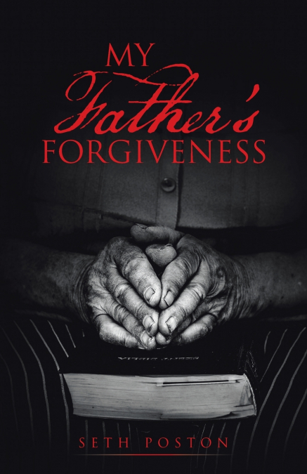 My Father’s Forgiveness