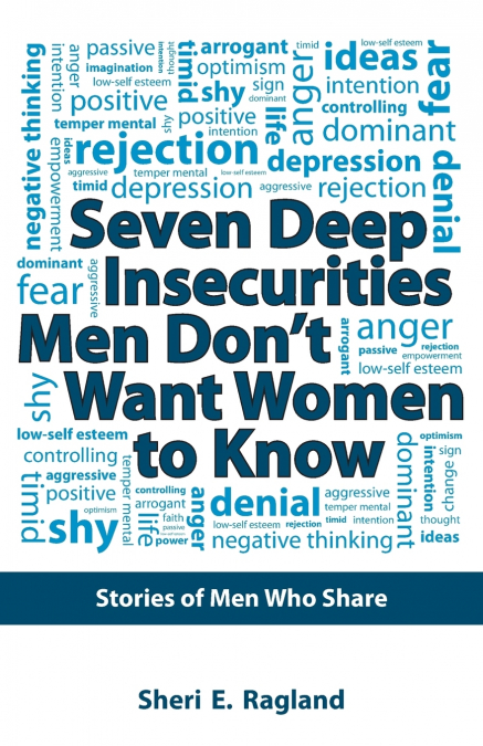 Seven Deep Insecurities Men Don’t Want Women to Know