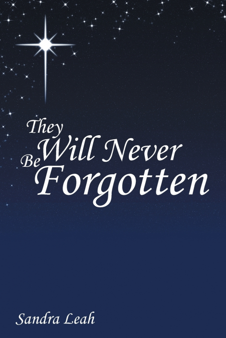 They Will Never Be Forgotten