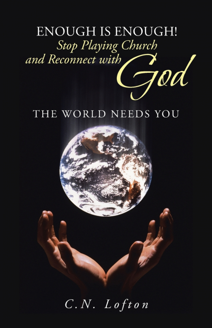 Enough Is Enough! Stop Playing Church and Reconnect with God