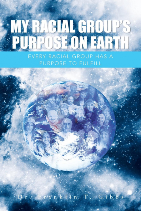 My Racial Group’s Purpose on Earth