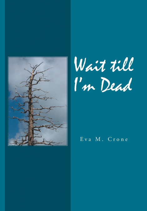 Wait Till I’m Dead