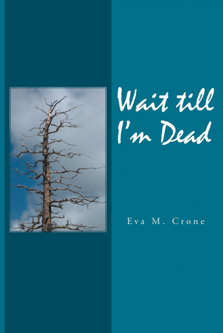 Wait Till I’m Dead