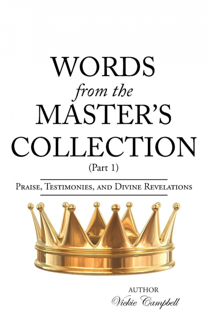 WORDS FROM THE MASTER’S COLLECTION