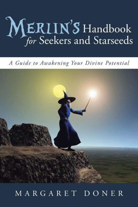 Merlin’s Handbook for Seekers and Starseeds
