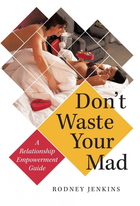 Don’t Waste Your Mad