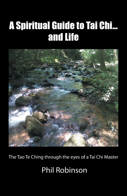 A Spiritual Guide to Tai Chi...and Life