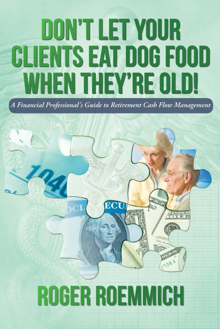 Don’t Let Your Clients Eat Dog Food When They’re Old!
