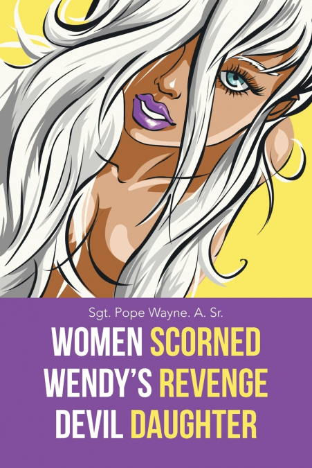 Women Scorned...Wendy’s Revenge...Devil Daughter