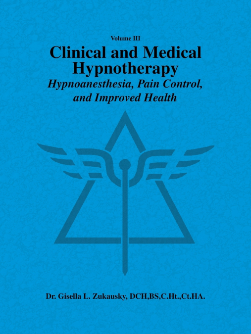 Volume III Clinical and Medical Hypnotherapy