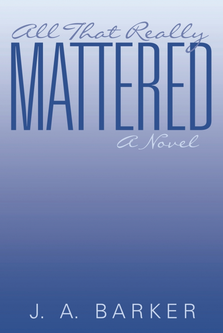 All That Really Mattered