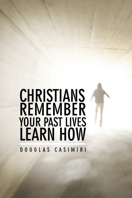 Christians Remember Your Past Lives Learn How