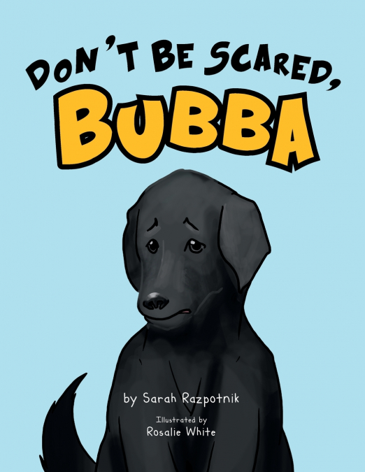 Don’t Be Scared, Bubba