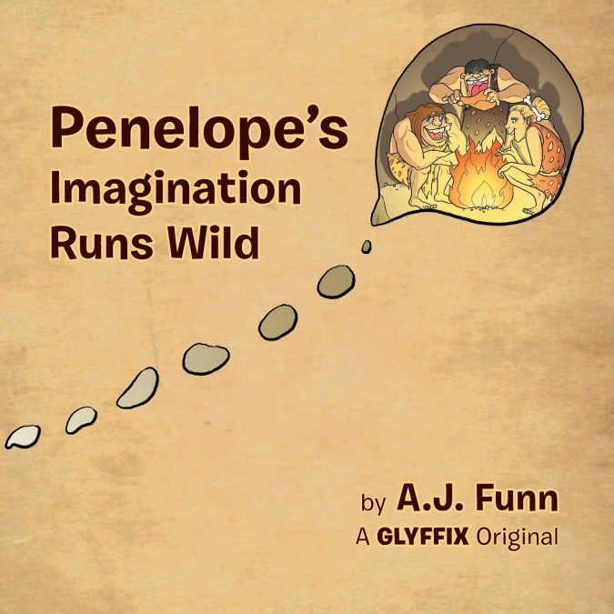 Penelope’s Imagination Runs Wild