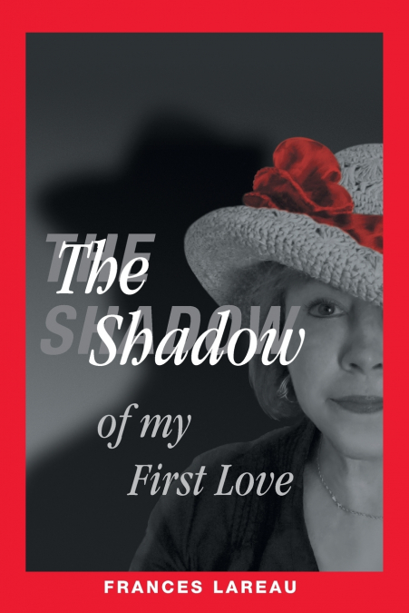 The Shadow of My First Love