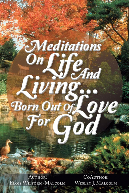 Meditations on Life and Living...Born Out of Love for God