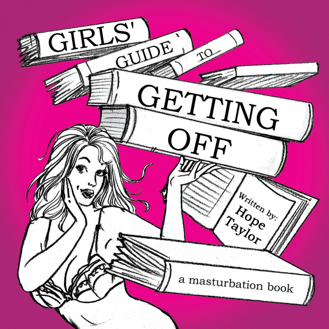 Girls’ Guide to Getting Off