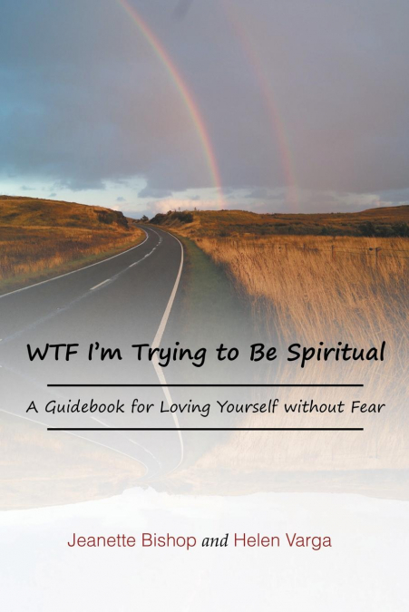 WTF I’m Trying to Be Spiritual