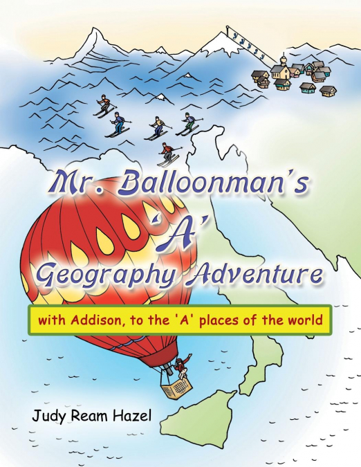 Mr. Balloonman’s ’a’ Geography Adventure