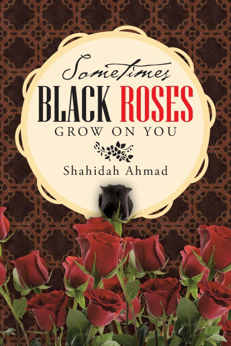 Sometimes Black Roses Grow on You