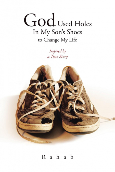 God Used Holes In My Son’s Shoes to Change My Life