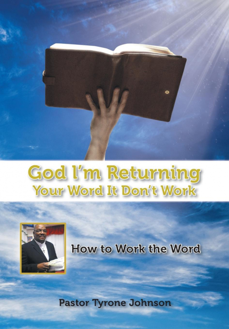 God L’m Returning Your Word It Don’t Work