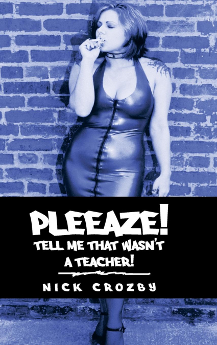 Pleeaze! Tell Me That Wasn’t a Teacher!