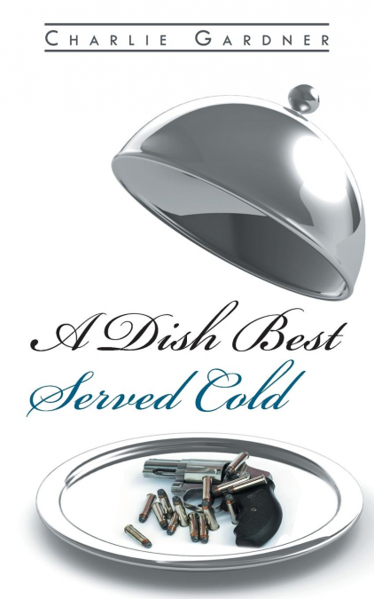 A Dish Best Served Cold