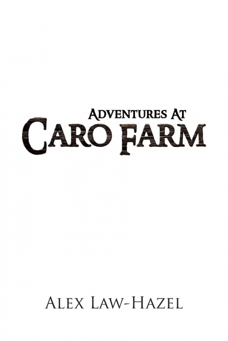 Adventures at Caro Farm