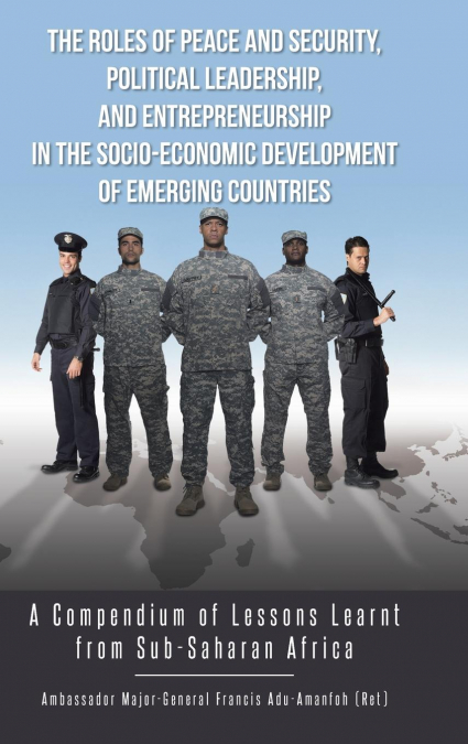 The Roles of Peace and Security, Political Leadership, and Entrepreneurship in the Socio-Economic Development of Emerging Countries
