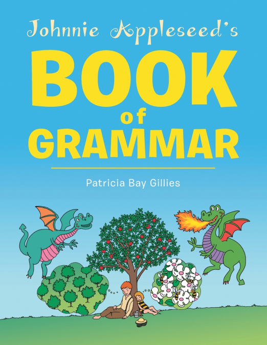 Johnnie Appleseed’s Book of Grammar