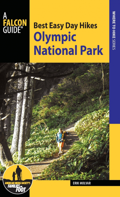 Best Easy Day Hikes Olympic National Park, Third Edition