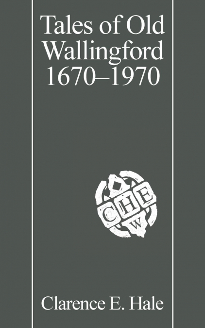 Tales of Old Wallingford 1670-1970