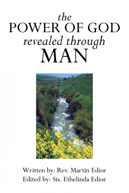 The Power of God Revealed Through Man
