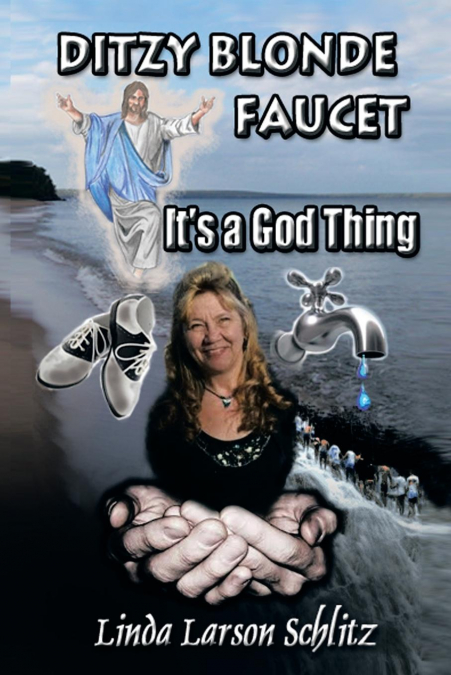Ditzy Blonde Faucet- It’s a God Thing