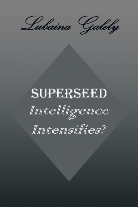 Superseed Intelligence Intensifies?