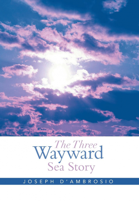 The Three Wayward Sea Story