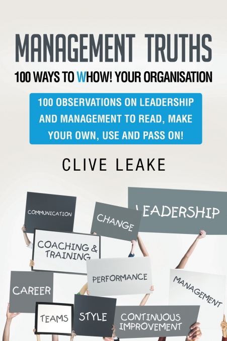 Management Truths - 100 Ways to Whow! Your Organisation