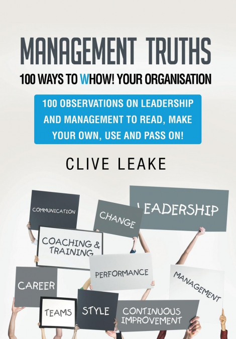 Management Truths - 100 Ways to Whow! Your Organisation