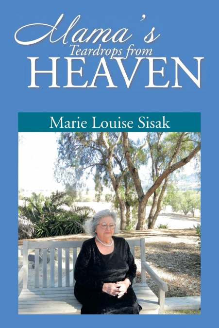 Mama’s Teardrops from Heaven