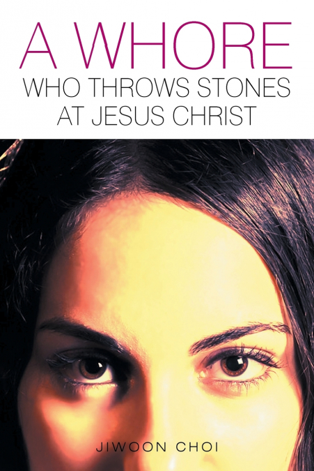 A Whore Who Throws Stones at Jesus Christ